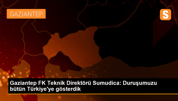 Sumudica: Duruşumuzu bütün Türkiye’ye gösterdik